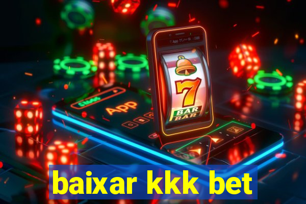 baixar kkk bet